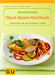 Gesund essen - Sure-Basen-Kochbuch