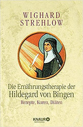 Die Ernhrungstherapie der Hildegard von Bingen