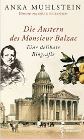 Die Austern des Monsieur Balzac Eine delikate Biografie ber Honor des Balzac