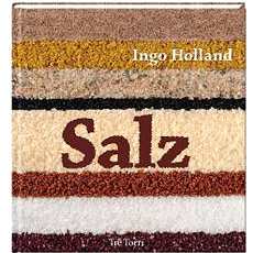 Salz ... von Ingo Holland informativ & kulinarisch