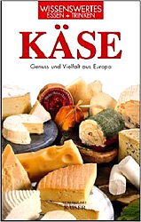 Käse - Genuss und Vielfalt aus Europa