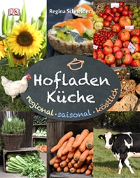 Hofladenküche Regional - saisonal - köstlich von Regina Schneider